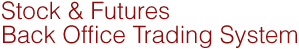 Stock & Futures Back Office Trading System